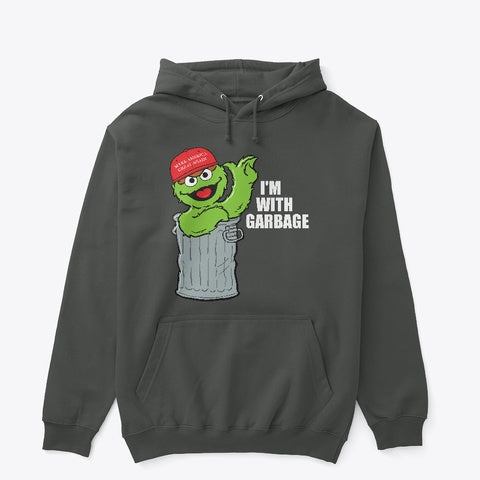 I'm with Garbage Hoodie