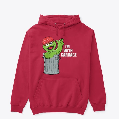 I'm with Garbage Hoodie