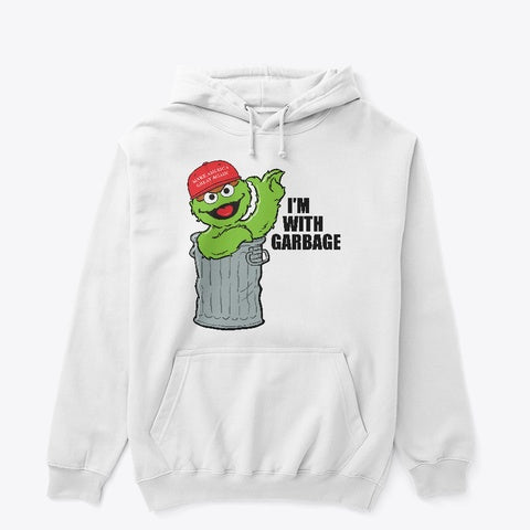 I'm with Garbage Hoodie