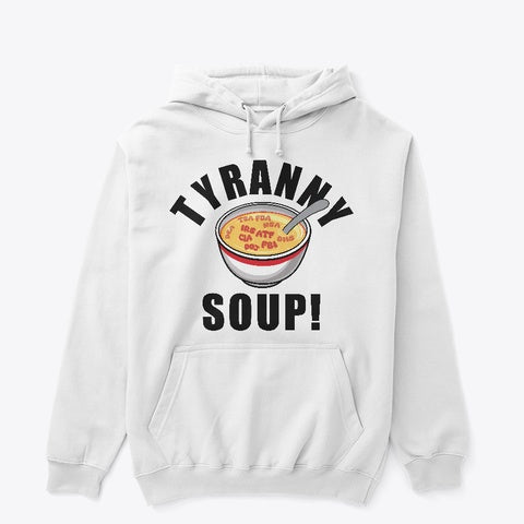Tyranny Soup Hoodie