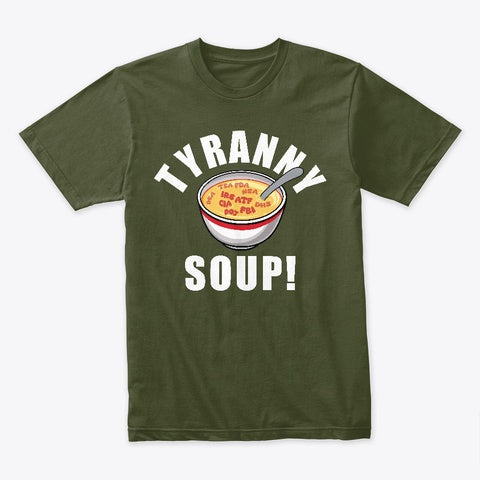 Tyranny Soup T-Shirt