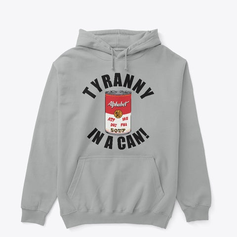 Tyranny Soup In a Can! Hoodie