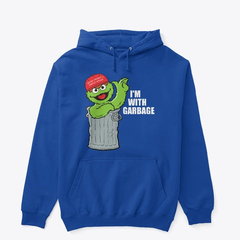 I'm with Garbage Hoodie